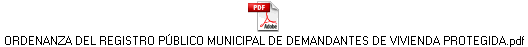 ORDENANZA DEL REGISTRO PÚBLICO MUNICIPAL DE DEMANDANTES DE VIVIENDA PROTEGIDA.pdf